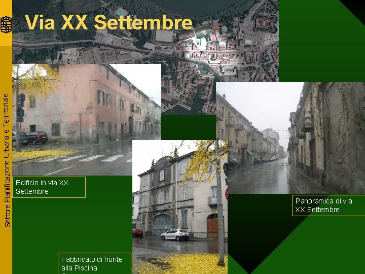 Settore Pianificazione Urbana e Territoriale Via XX Settembre Edificio in via XX Settembre Panoramica