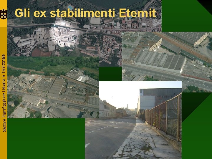 Settore Pianificazione Urbana e Territoriale Gli ex stabilimenti Eternit 