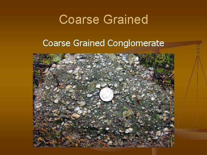 Coarse Grained Conglomerate 
