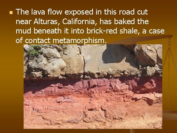 n The lava flow exposed in this road cut near Alturas, California, has baked