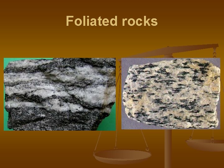 Foliated rocks 