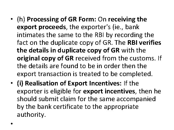  • (h) Processing of GR Form: On receiving the export proceeds, the exporter's