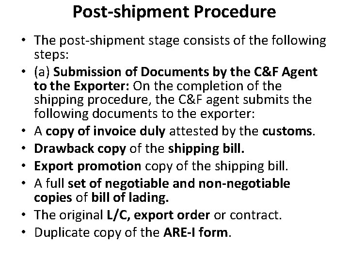 Post-shipment Procedure • The post-shipment stage consists of the following steps: • (a) Submission