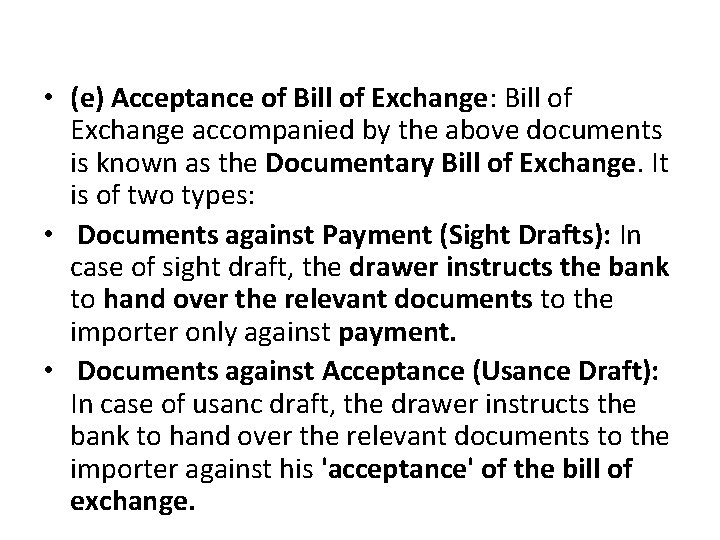  • (e) Acceptance of Bill of Exchange: Bill of Exchange accompanied by the