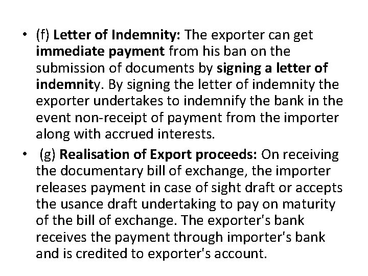  • (f) Letter of Indemnity: The exporter can get immediate payment from his