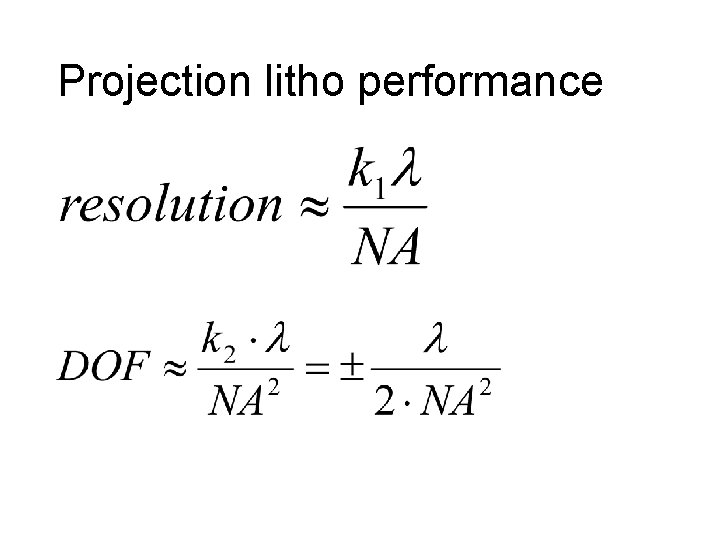 Projection litho performance 