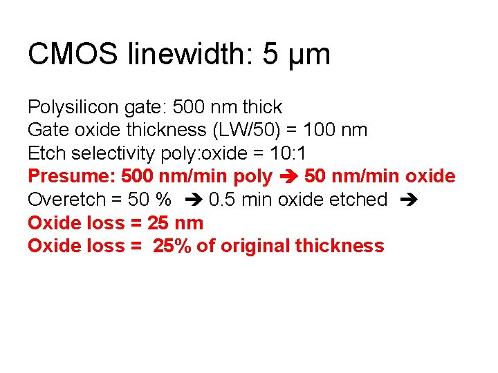 CMOS linewidth: 5 µm Polysilicon gate: 500 nm thick Gate oxide thickness (LW/50) =