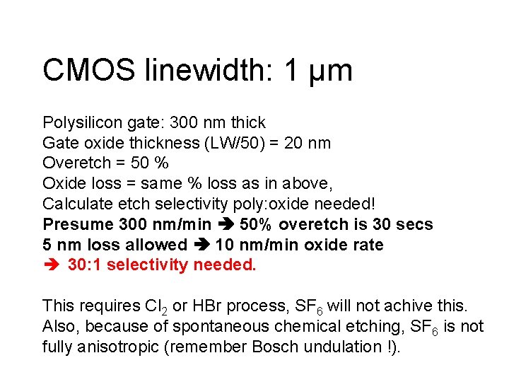 CMOS linewidth: 1 µm Polysilicon gate: 300 nm thick Gate oxide thickness (LW/50) =