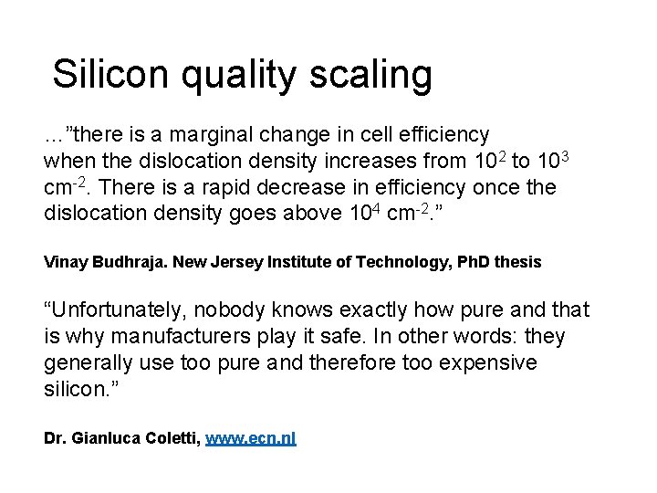 Silicon quality scaling …”there is a marginal change in cell efficiency when the dislocation