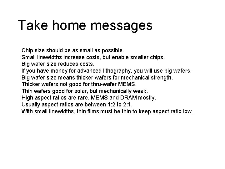 Take home messages Chip size should be as small as possible. Small linewidths increase