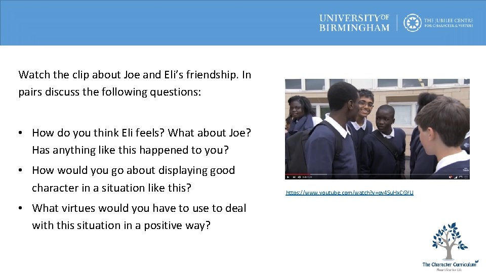 Watch the clip about Joe and Eli’s friendship. In pairs discuss the following questions: