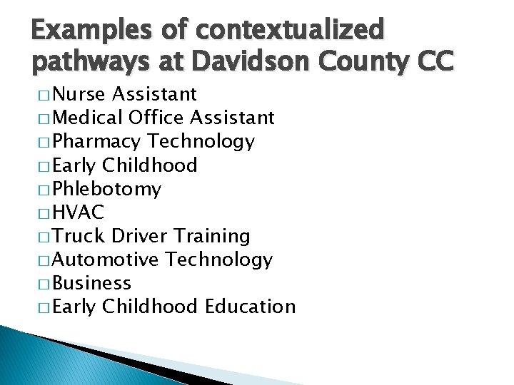 Examples of contextualized pathways at Davidson County CC � Nurse Assistant � Medical Office