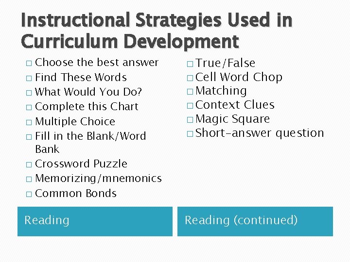 Instructional Strategies Used in Curriculum Development Choose the best answer � Find These Words