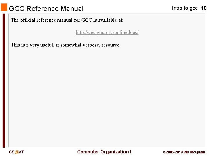 GCC Reference Manual Intro to gcc 10 The official reference manual for GCC is