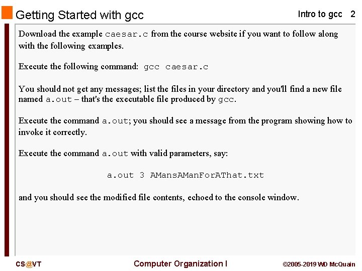 Getting Started with gcc Intro to gcc 2 Download the example caesar. c from