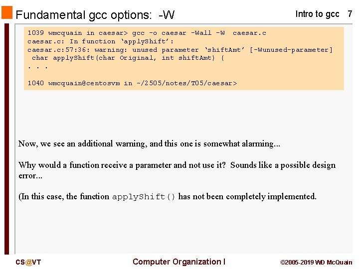 Fundamental gcc options: -W Intro to gcc 7 1039 wmcquain in caesar> gcc -o