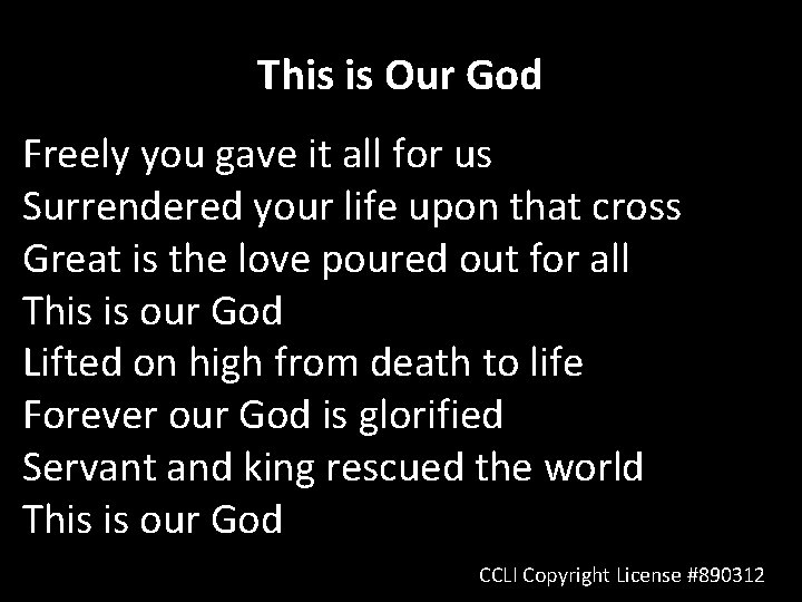 This is Our God Freely you gave it all for us Surrendered your life
