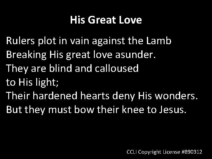 His Great Love Rulers plot in vain against the Lamb Breaking His great love