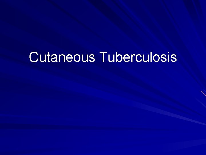 Cutaneous Tuberculosis 