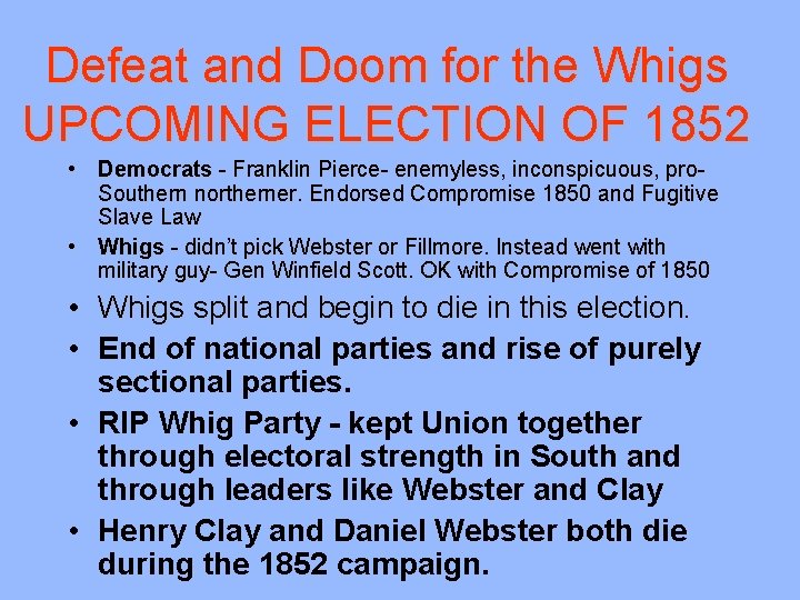 Defeat and Doom for the Whigs UPCOMING ELECTION OF 1852 • Democrats - Franklin