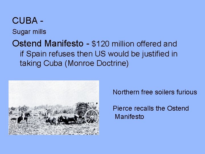 CUBA Sugar mills Ostend Manifesto - $120 million offered and if Spain refuses then