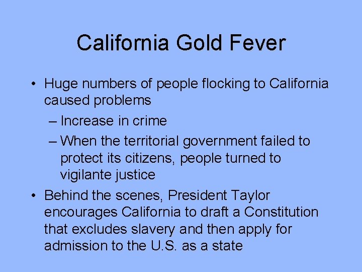 California Gold Fever • Huge numbers of people flocking to California caused problems –