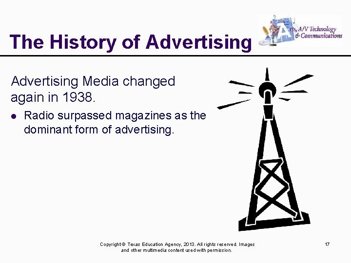 The History of Advertising Media changed again in 1938. l Radio surpassed magazines as
