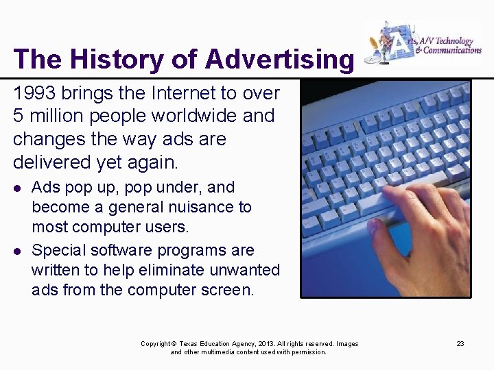 The History of Advertising 1993 brings the Internet to over 5 million people worldwide