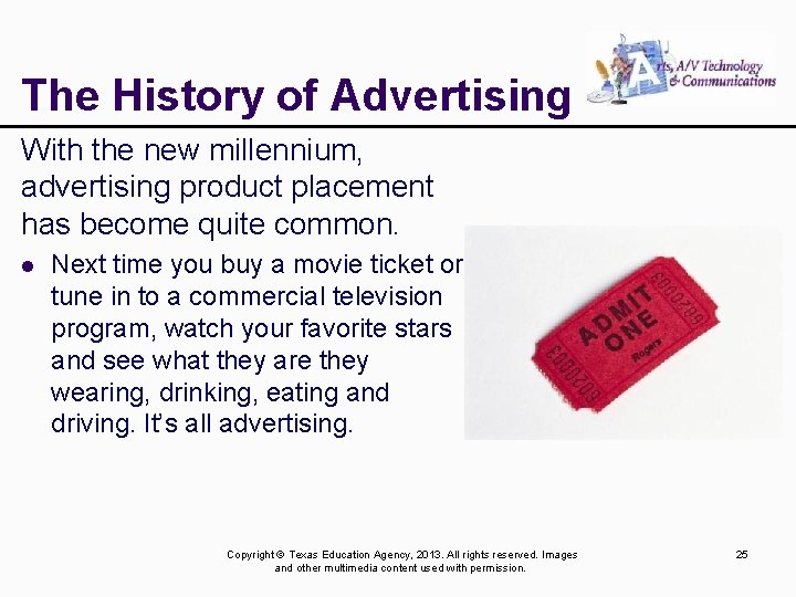 The History of Advertising With the new millennium, advertising product placement has become quite