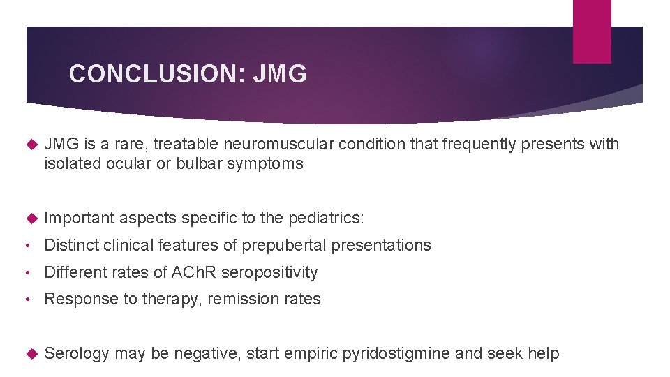 CONCLUSION: JMG is a rare, treatable neuromuscular condition that frequently presents with isolated ocular