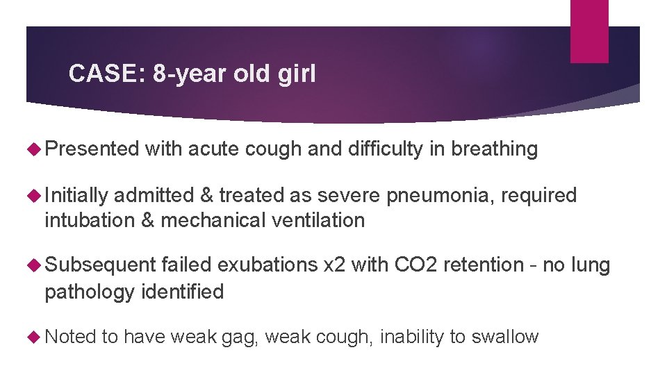 CASE: 8 -year old girl Presented with acute cough and difficulty in breathing Initially