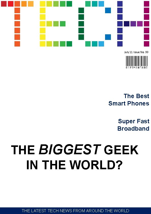 July 11 Issue No. 99 The Best Smart Phones Super Fast Broadband THE BIGGEST