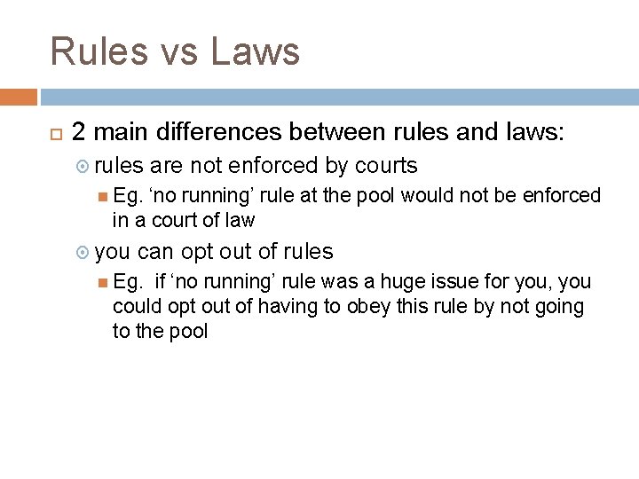 Rules vs Laws 2 main differences between rules and laws: rules are not enforced