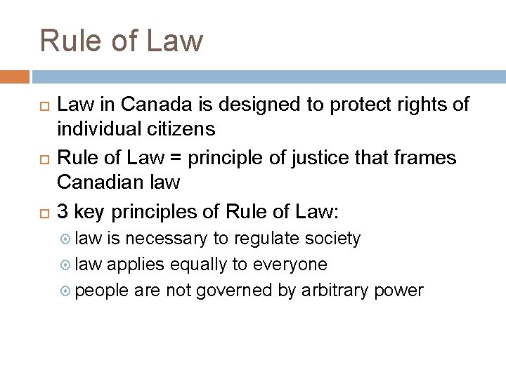 Rule of Law in Canada is designed to protect rights of individual citizens Rule