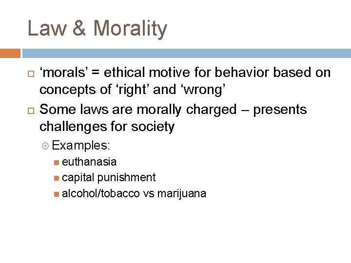 Law & Morality ‘morals’ = ethical motive for behavior based on concepts of ‘right’