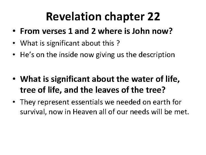 Revelation chapter 22 • From verses 1 and 2 where is John now? •