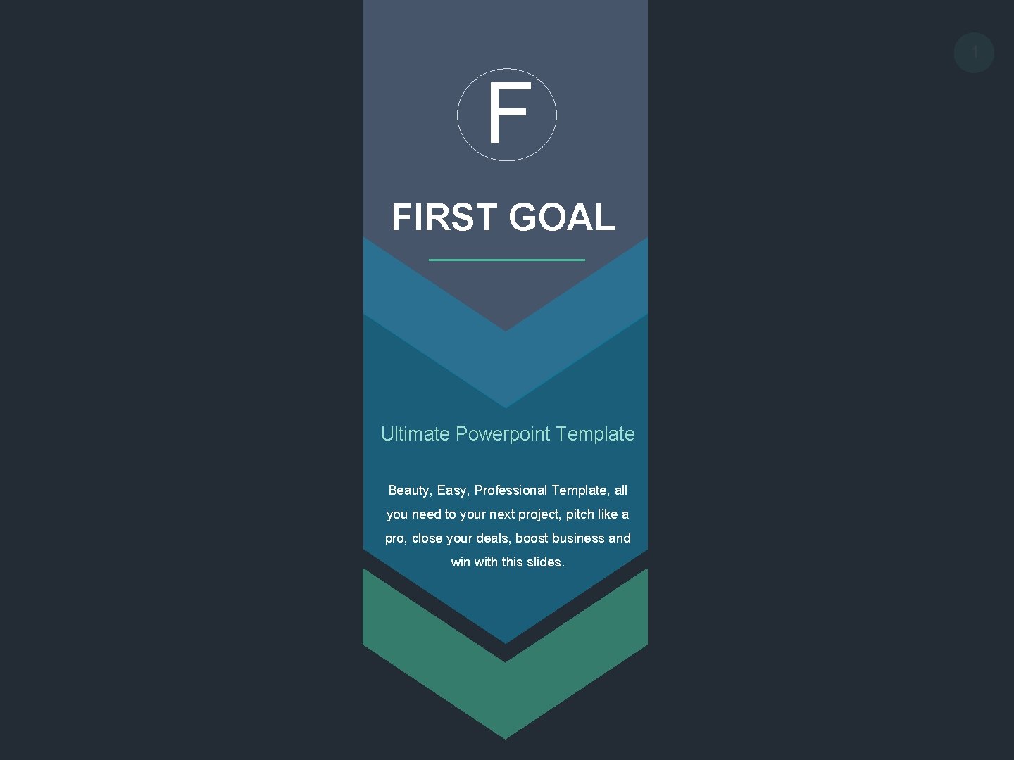 1 F FIRST GOAL Ultimate Powerpoint Template Beauty, Easy, Professional Template, all you need