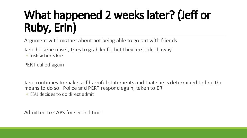 What happened 2 weeks later? (Jeff or Ruby, Erin) Argument with mother about not