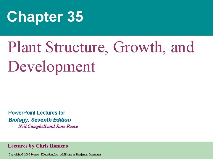 Chapter 35 Plant Structure, Growth, and Development Power. Point Lectures for Biology, Seventh Edition