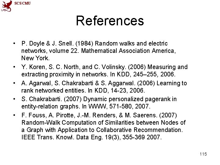 SCS CMU References • P. Doyle & J. Snell. (1984) Random walks and electric