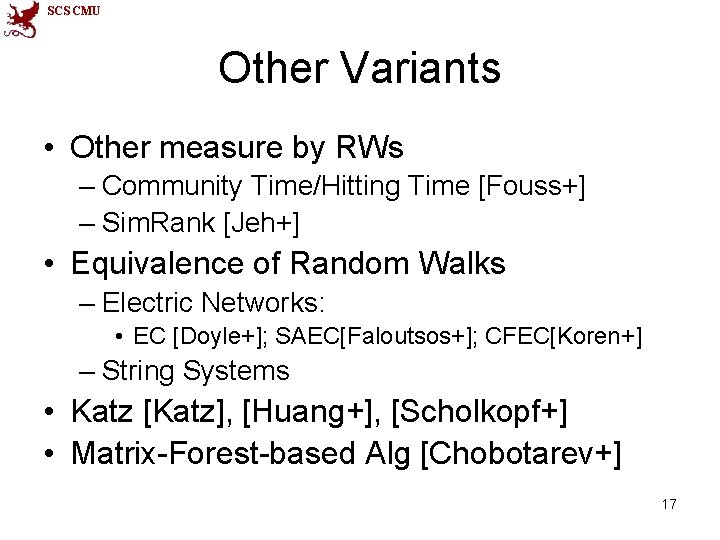SCS CMU Other Variants • Other measure by RWs – Community Time/Hitting Time [Fouss+]