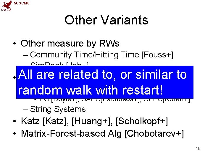 SCS CMU Other Variants • Other measure by RWs – Community Time/Hitting Time [Fouss+]