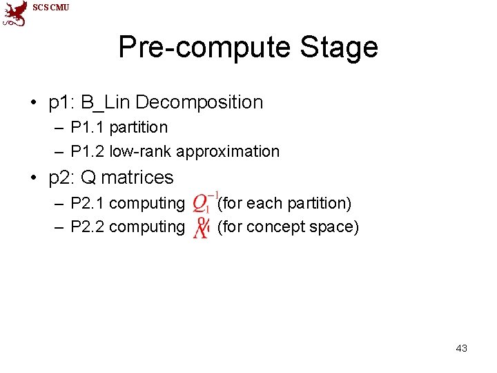 SCS CMU Pre-compute Stage • p 1: B_Lin Decomposition – P 1. 1 partition