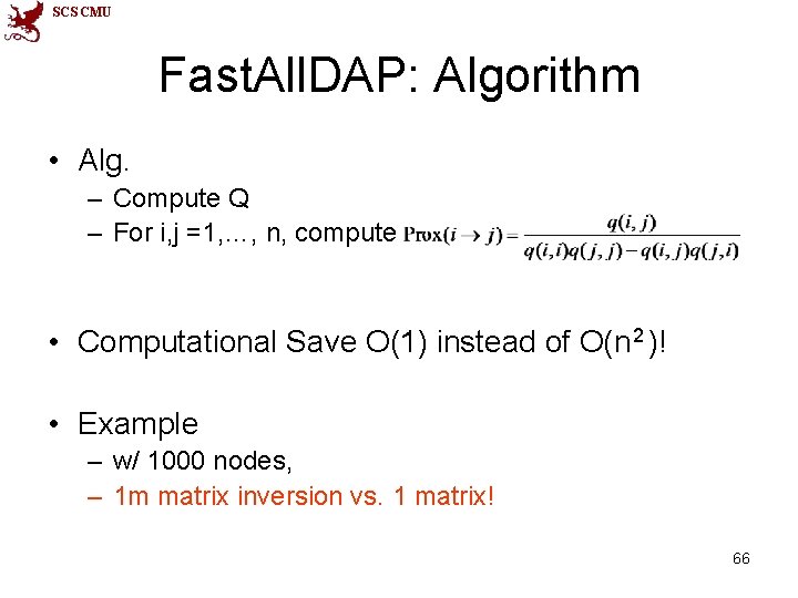 SCS CMU Fast. All. DAP: Algorithm • Alg. – Compute Q – For i,