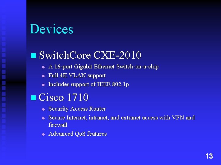 Devices n Switch. Core CXE-2010 u u u A 16 -port Gigabit Ethernet Switch-on-a-chip