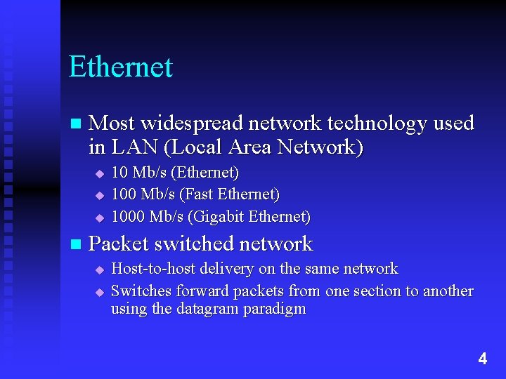 Ethernet n Most widespread network technology used in LAN (Local Area Network) u u