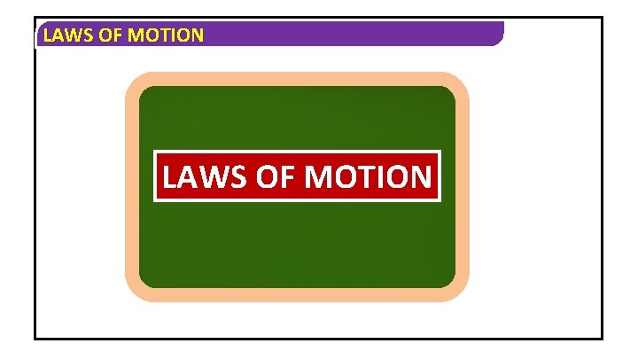 LAWS OF MOTION 