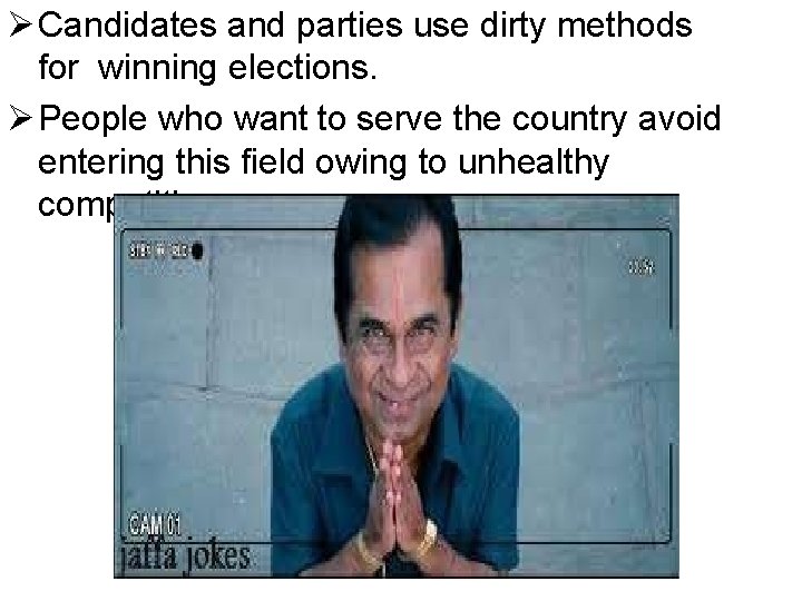  Candidates and parties use dirty methods for winning elections. People who want to