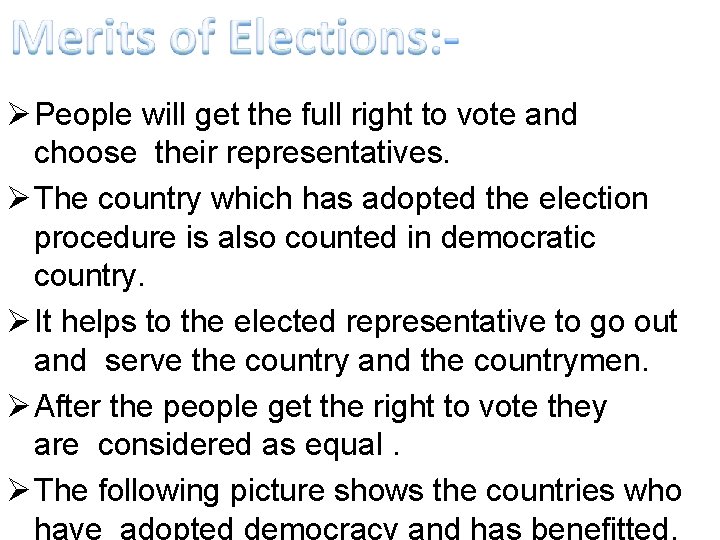  People will get the full right to vote and choose their representatives. The