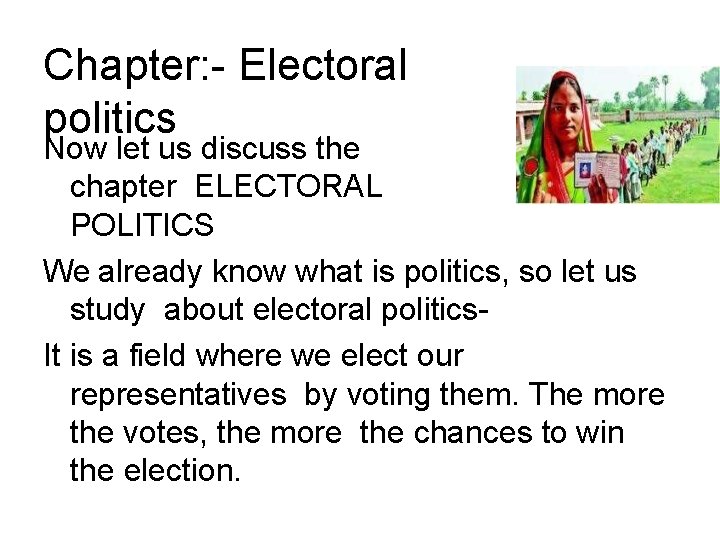 Chapter: - Electoral politics Now let us discuss the chapter ELECTORAL POLITICS We already